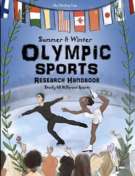 Summer & Winter Olympic Sports - Research Handbook - Study 60 Different Sports: Social Studies, History, Geography & Math - The Thinking Tree - Ages 8+ Fun-Schooling Journal