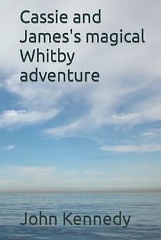 Cassie and James's magical Whitby adventure