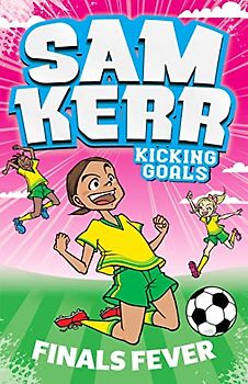 Finals Fever (Sam Kerr: Kicking Goals, Band 4)