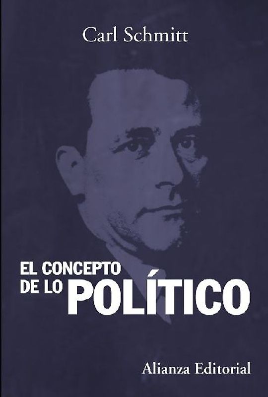 El concepto de lo político : texto de 1932 con un prólogo y tres corolarios