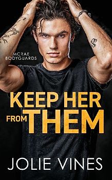Keep Her from Them (McRae Bodyguards, #4)