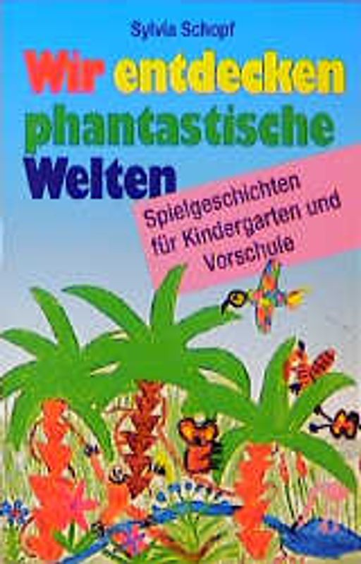 Wir entdecken phantastische Welten