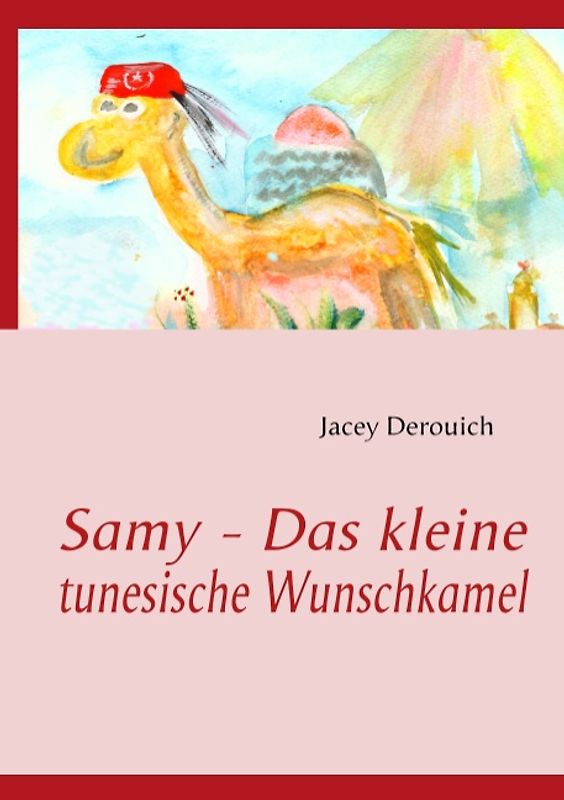 Samy - Das kleine tunesische Wunschkamel