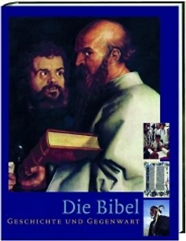 Die Bibel - Geschichte und Gegenwart