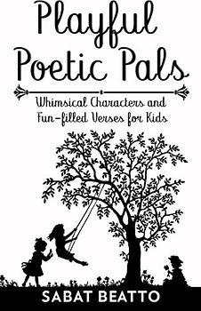Playful Poetic Pals: Whimsical Characters and Fun-filled Verses for Kids