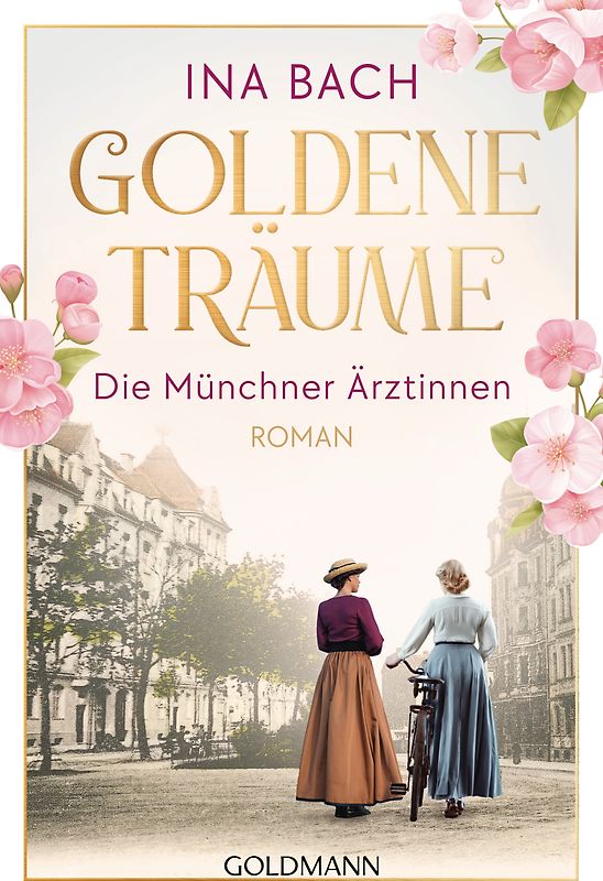 Goldene Träume. Die Münchner Ärztinnen