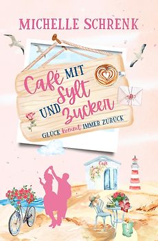 Café mit Sylt und Zucker: Glück kommt immer zurück