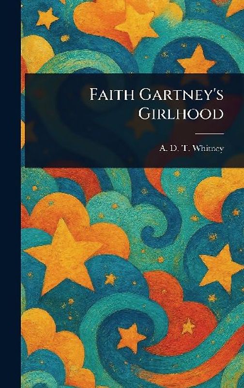 Faith Gartney's Girlhood