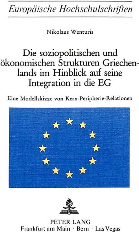 Die soziopolitischen und ökonomischen Strukturen Griechenlands im Hinblick auf seine Integration in die EG