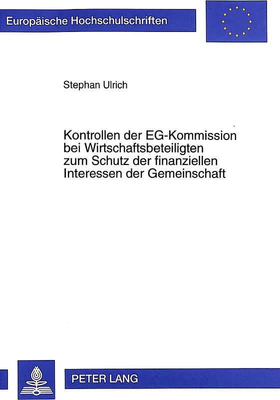 Kontrollen der EG-Kommission bei Wirtschaftsbeteiligten zum Schutz der finanziellen Interessen der Gemeinschaft