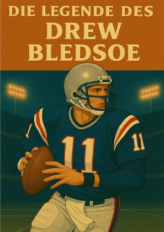 Football Legenden / Die Legende des Drew Bledsoe
