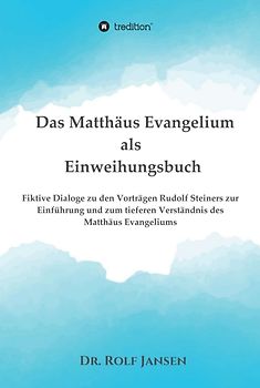 Das Matthäus Evangelium als Einweihungsbuch