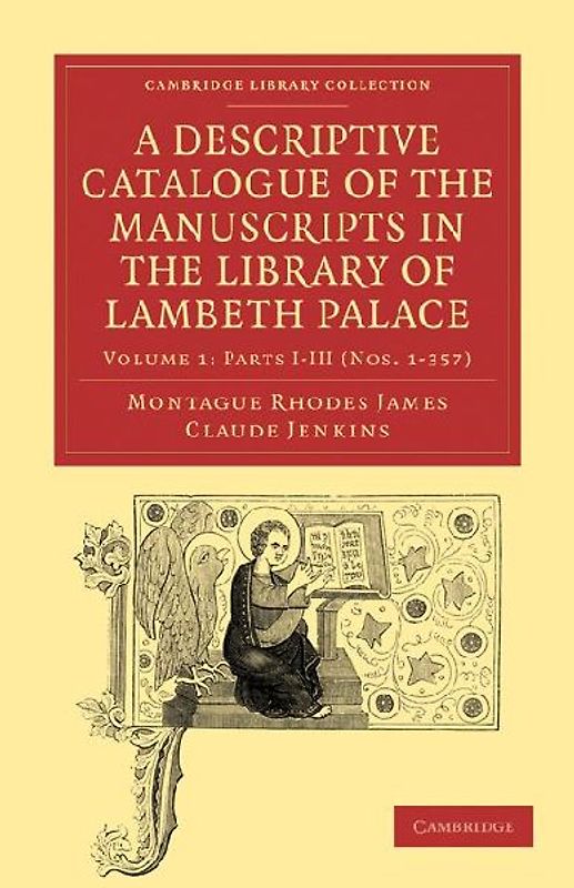 A Descriptive Catalogue of the Manuscripts in the Library of Lambeth Palace - Volume 1