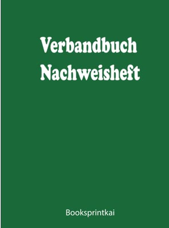 Verbandbuch Nachweisheft: Unfälle und Erste-Hilfe-Leistungen müssen nach (Deutsche Gesetzliche Unfallversicherung) dokumentiert
