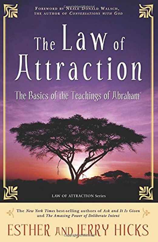 The Law of Attraction: The Basics of the Teachings of Abraham - Esther Hicks