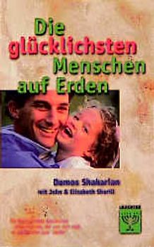 Die glücklichsten Menschen auf Erden. Die faszinierende Geschichte eines Mannes, der von sich sagt, er sei berufen zum Helfer