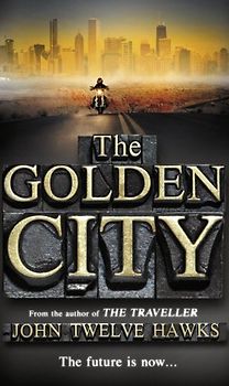 The Golden City (Fourth Realm Trilogy) - John Twelve Hawks