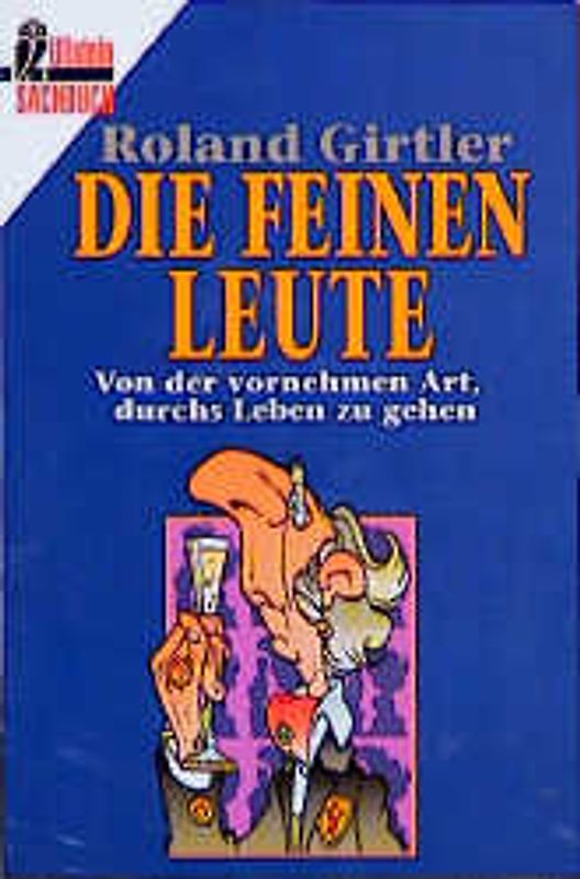 Die feinen Leute. Von der vornehmen Art, durchs Leben zu gehen