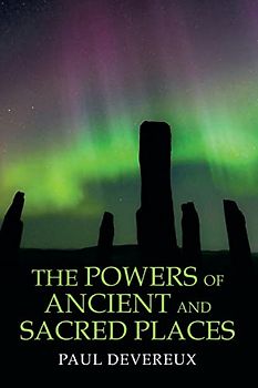 The Powers of Ancient and Sacred Places