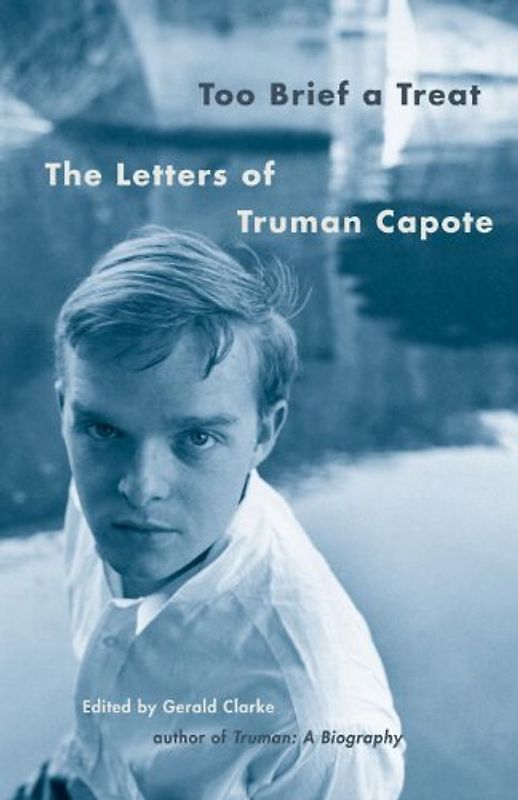 Too Brief a Treat: The Letters of Truman Capote (Vintage International) - Truman Capote