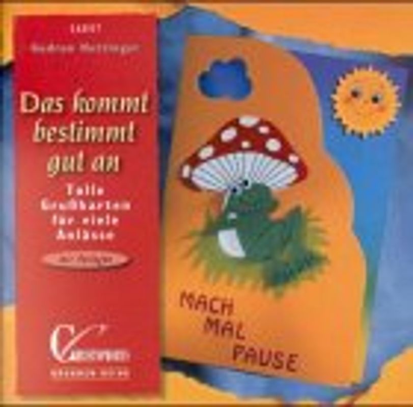 Das kommt bestimmt gut an!. Tolle Grusskarten für viele Anlässe. Mit Vorlagen