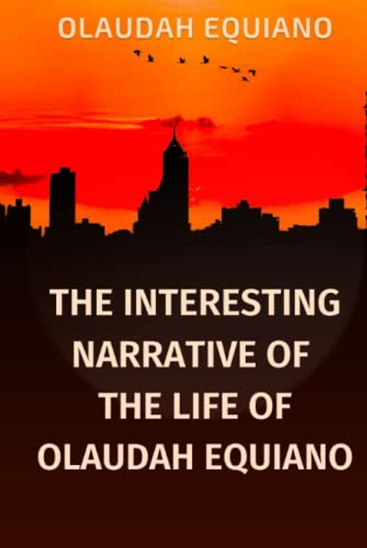 The Interesting Narrative of the Life of Olaudah Equiano