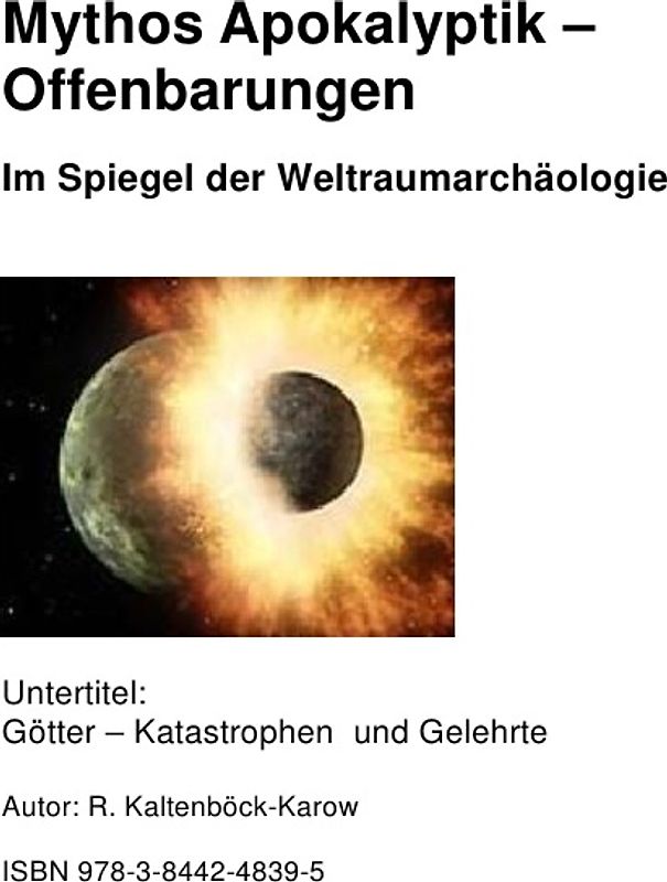 Mythos Apokalyptik - Offenbarung Im Spiegel der Weltraumarachäollogie