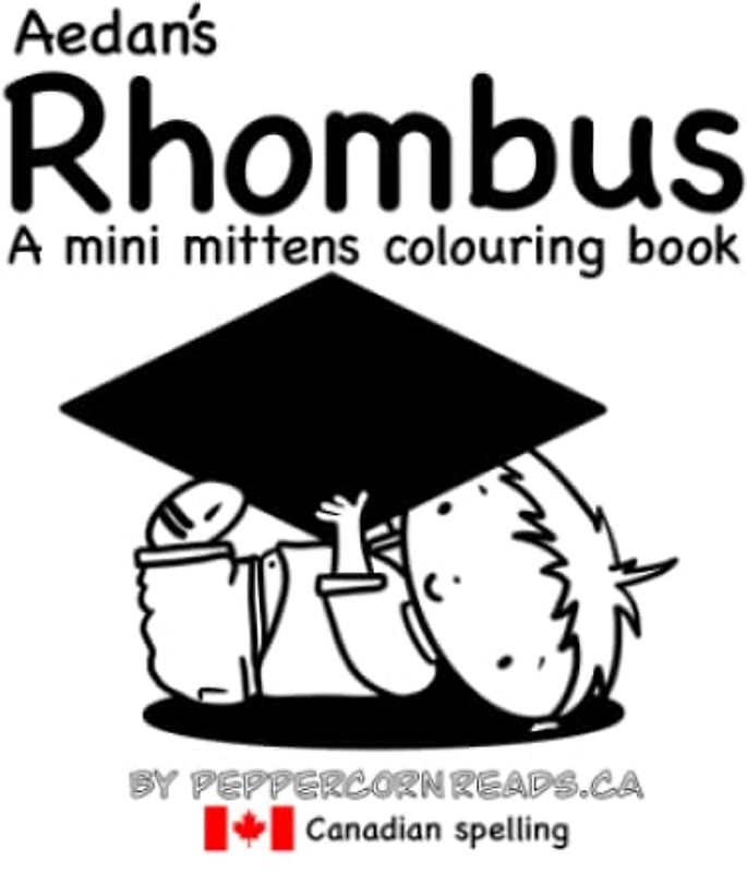 Aedan's Rhombus: A mini mittens colouring book about shapes (Canadian Spelling) (Mini Mittens Colouring Books - Shapes!)