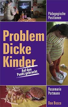 Problem Dicke Kinder. Auf den Punkt gebracht