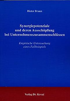 Synergiepotenziale und deren Ausschöpfung bei Unternehmenszusammenschlüssen