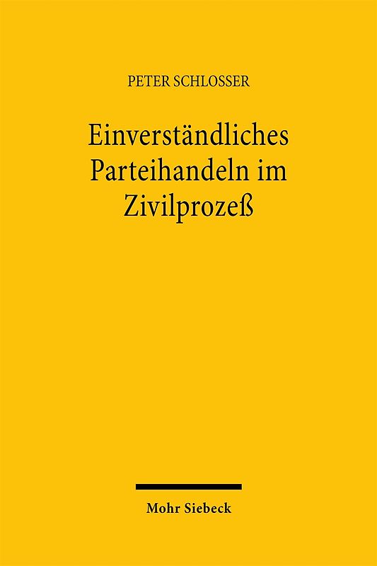 Einverständliches Parteihandeln im Zivilprozeß