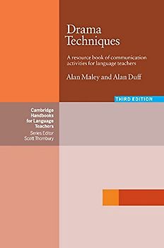 Drama Techniques: A Resource Book of Commuinication Activities for Language Teachers: A Resource Book of Communication Activities for Language Teachers (Cambridge Handbooks for Language Teachers) - Maley, Alan