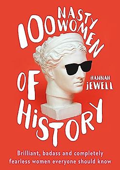 100 Nasty Women of History