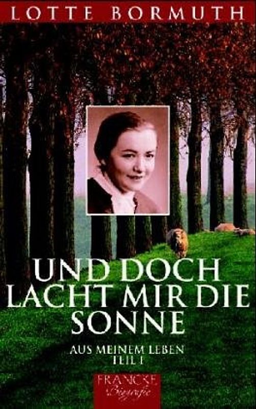 Und doch lacht mir die Sonne