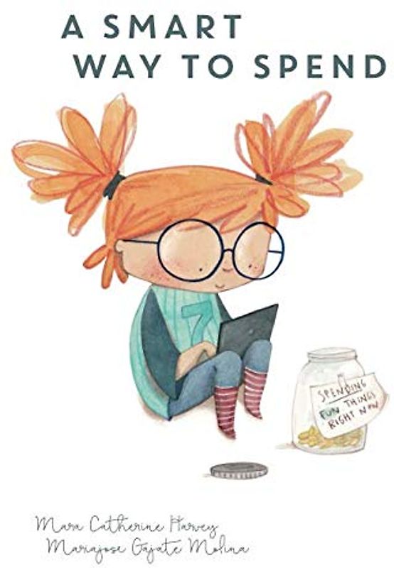 A Smart Way To Spend: Financial confidence for kids - Book 3 (Smart Way To Start, Band 3)