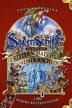 Sagenschiff: Die zweite Reise zu Ritterschatz & Wunderschloss