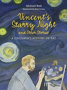 Vincent's Starry Night and Other Stories: A Children's History of Art