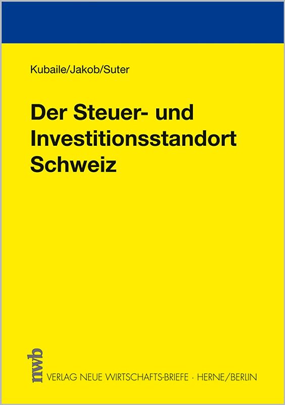 Der Steuer- und Investitionsstandort Schweiz