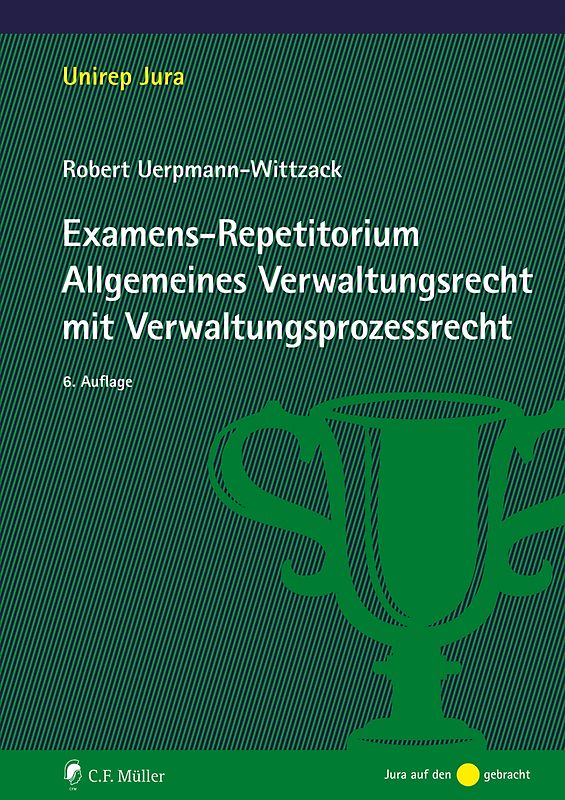 Examens-Repetitorium Allgemeines Verwaltungsrecht mit Verwaltungsprozessrecht