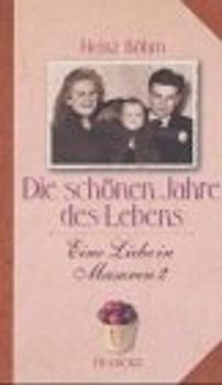 Eine Liebe in Masuren / Die schönen Jahre des Lebens