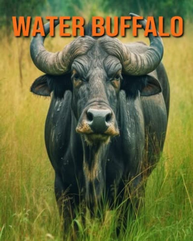 Water Buffalo: Fun Facts Book for Kids with Amazing Photos