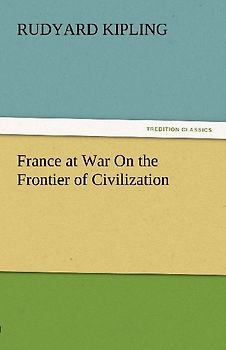 France at War On the Frontier of Civilization