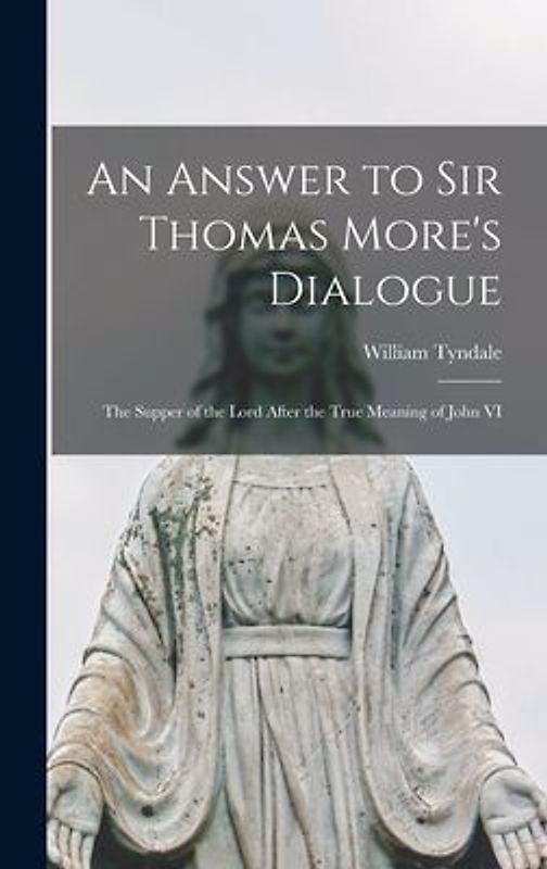 An Answer to Sir Thomas More's Dialogue