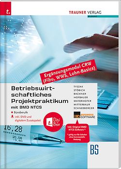 Betriebswirtschaftliches Projektpraktikum für Büroberufe mit BMD NTCS (CRW-Module: Fibu, WWS-Basics, Lohn-Basics) inkl. DVD