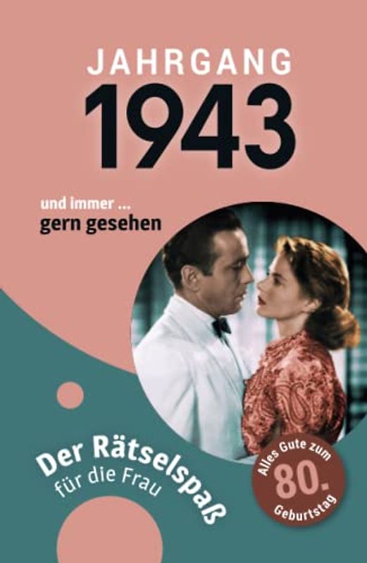 Jahrgang 1943 - Der Rätselspaß für die Frau zum 80. Geburtstag