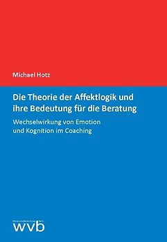 Die Theorie der Affektlogik und ihre Bedeutung für die Beratung