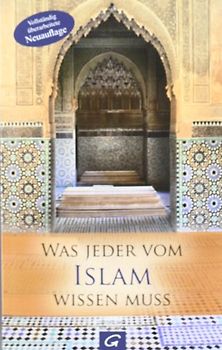 Was jeder vom Islam wissen muss