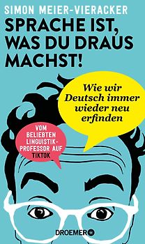 Sprache ist, was du draus machst!