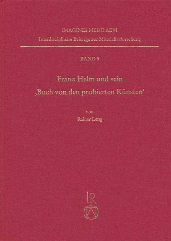 Franz Helm und sein »Buch von den probierten Künsten«