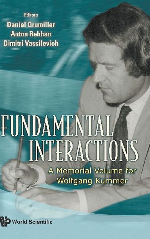 Fundamental Interactions: A Memorial Volume for Wolfgang Kummer